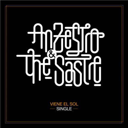 ANZESTRO & THE SASTRE - Viene El Sol (Single)