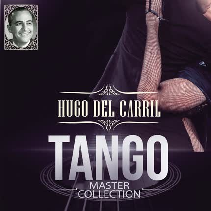 HUGO DEL CARRIL - Tango Master Collection