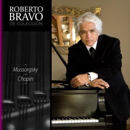 ROBERTO BRAVO - Roberto Bravo de Colección: Mussorgsky - Chopin