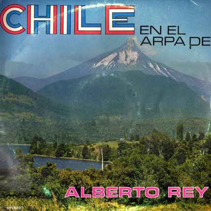 ALBERTO REY - Chile en el arpa de Alberto Rey