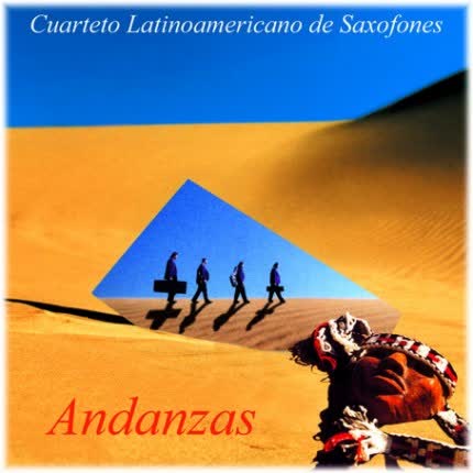 CUARTETO LATINOAMERICANO DE SAXOFONES - Andanzas